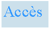 Zone de Texte: Accs
